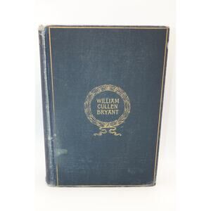 William Cullen Bryant's Complete Poetical Works Roslyn Edition 1903 Appleton